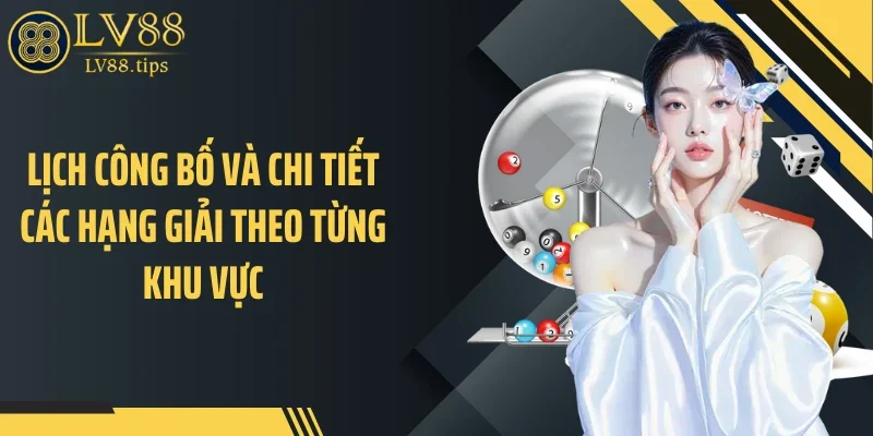 Xổ Số 3 Miền - Cập Nhật Kết Quả Nhanh, Cơ Hội Trúng Mỗi Ngày Lịch công bố và chi tiết các hạng giải theo từng khu vực