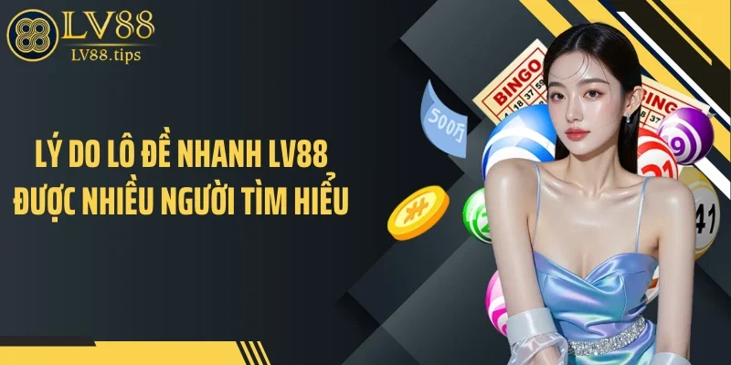 Lô Đề Siêu Tốc: Xu Hướng Giải Trí Nhanh Gọn Đang Hot 2026 Lý do lô đề nhanh LV88 được nhiều người tìm hiểu