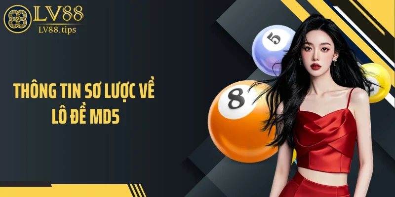 Lô Đề MD5 - Hé Lộ Cơ Chế Mã Hóa Đứng Sau Kết Quả Xổ Số Thông tin sơ lược về lô đề MD5